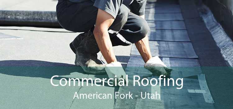 Commercial Roofing American Fork - Utah