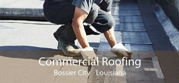 Commercial Roofing Bossier City - Louisiana