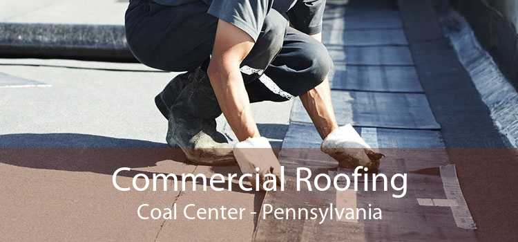 Commercial Roofing Coal Center - Pennsylvania