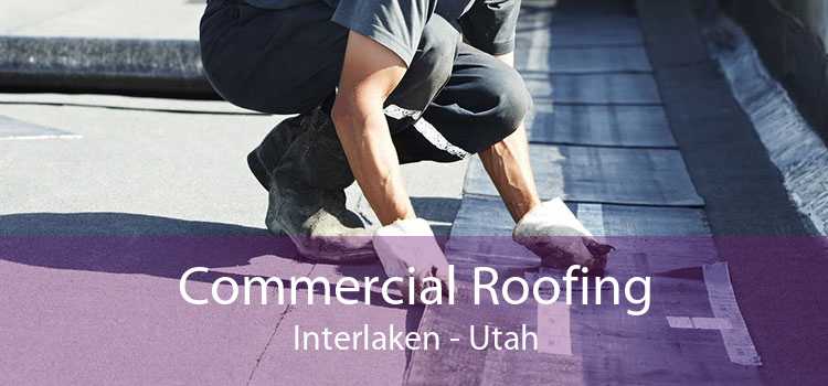 Commercial Roofing Interlaken - Utah