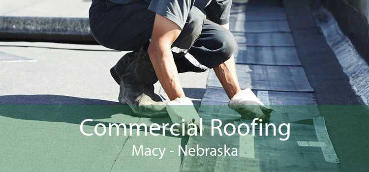 Commercial Roofing Macy - Nebraska