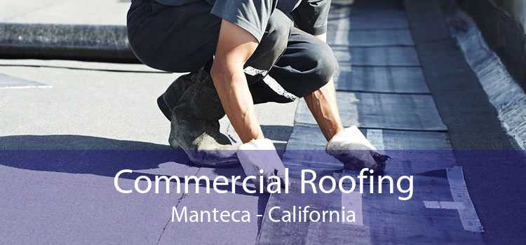 Commercial Roofing Manteca - California