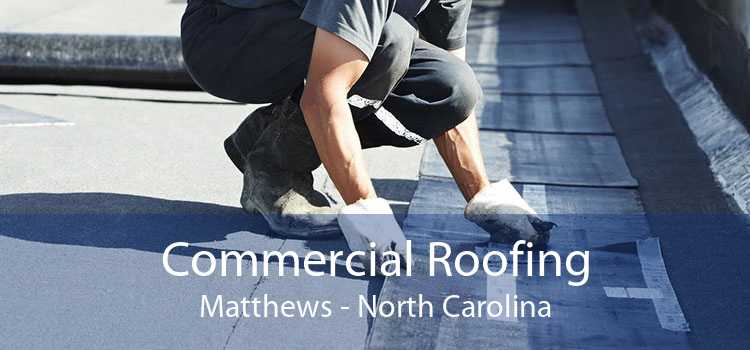 Commercial Roofing Matthews - North Carolina