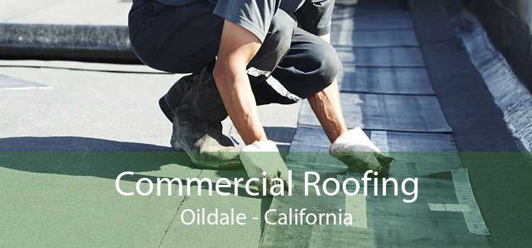 Commercial Roofing Oildale - California