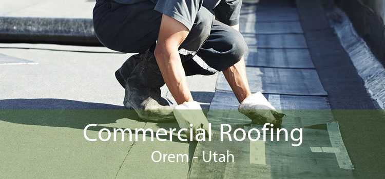 Commercial Roofing Orem - Utah