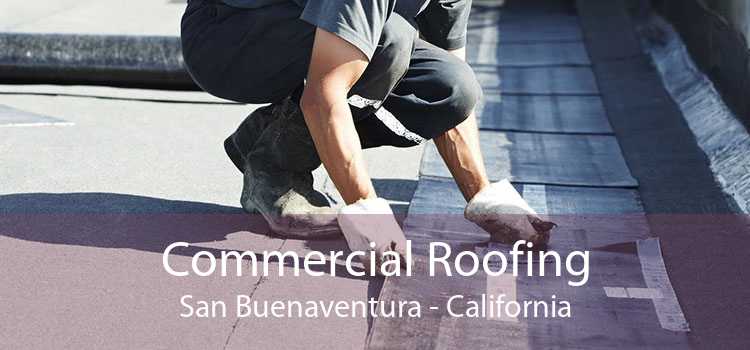 Commercial Roofing San Buenaventura - California