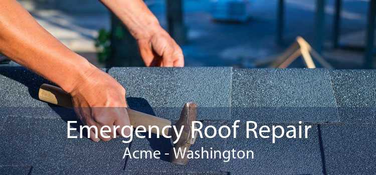 Emergency Roof Repair Acme - Washington