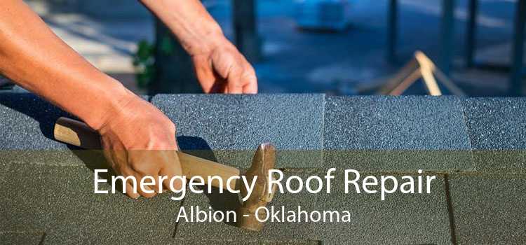 Emergency Roof Repair Albion - Oklahoma