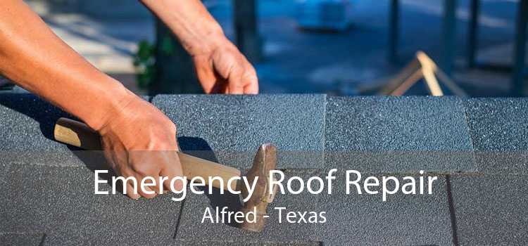Emergency Roof Repair Alfred - Texas