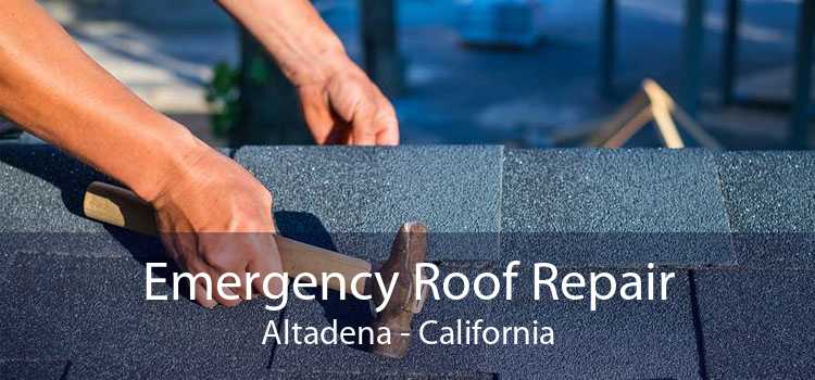 Emergency Roof Repair Altadena - California