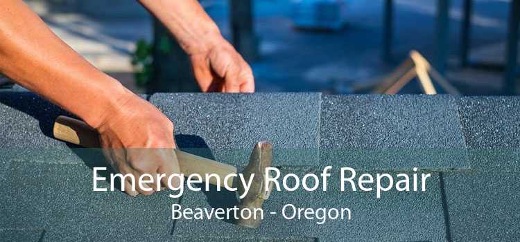Emergency Roof Repair Beaverton - Oregon