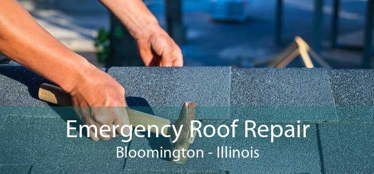 Emergency Roof Repair Bloomington - Illinois