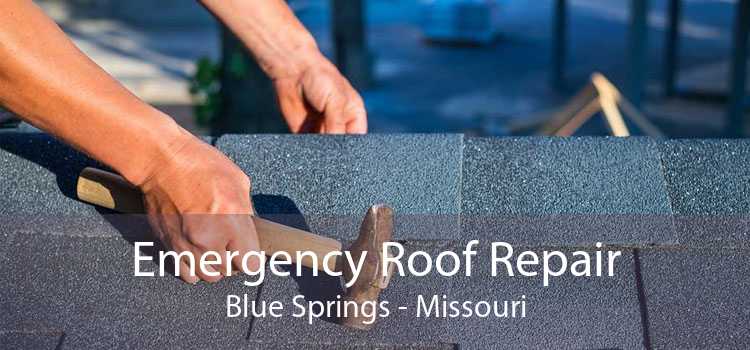 Emergency Roof Repair Blue Springs - Missouri