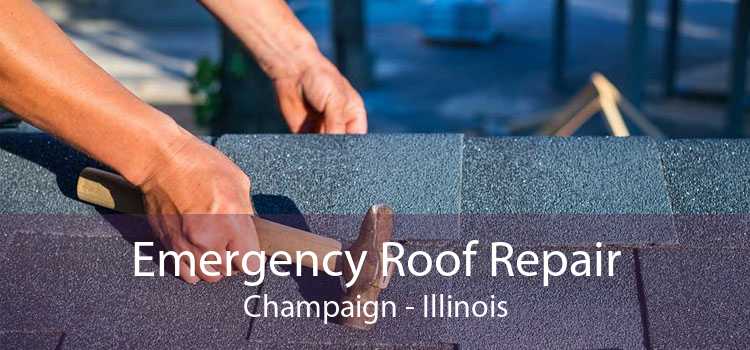 Emergency Roof Repair Champaign - Illinois