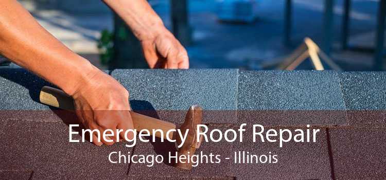 Emergency Roof Repair Chicago Heights - Illinois