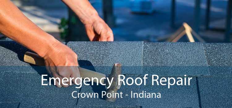 Emergency Roof Repair Crown Point - Indiana