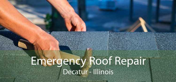 Emergency Roof Repair Decatur - Illinois