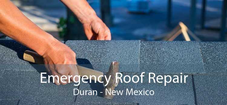 Emergency Roof Repair Duran - New Mexico