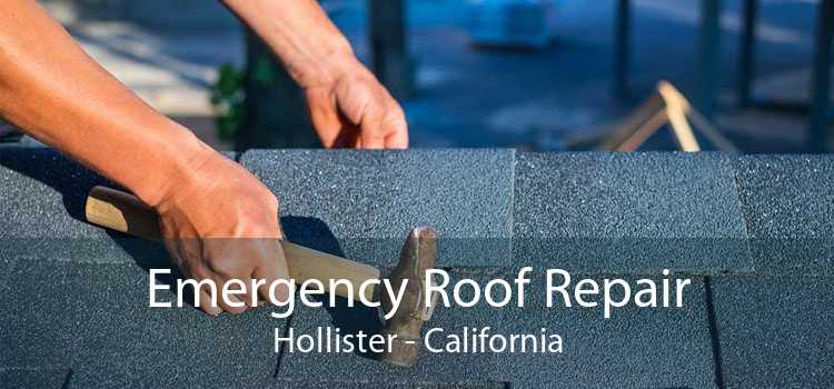 Emergency Roof Repair Hollister - California