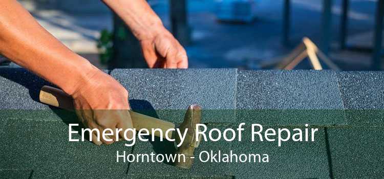 Emergency Roof Repair Horntown - Oklahoma