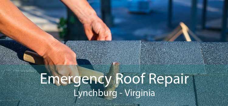 Emergency Roof Repair Lynchburg - Virginia