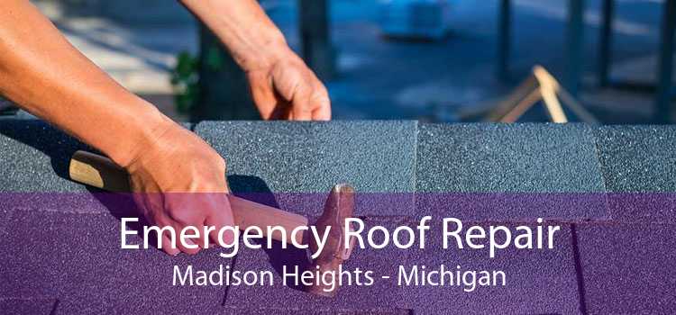 Emergency Roof Repair Madison Heights - Michigan