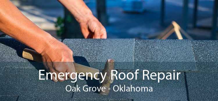 Emergency Roof Repair Oak Grove - Oklahoma