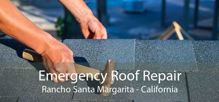 Emergency Roof Repair Rancho Santa Margarita - California