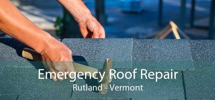 Emergency Roof Repair Rutland - Vermont