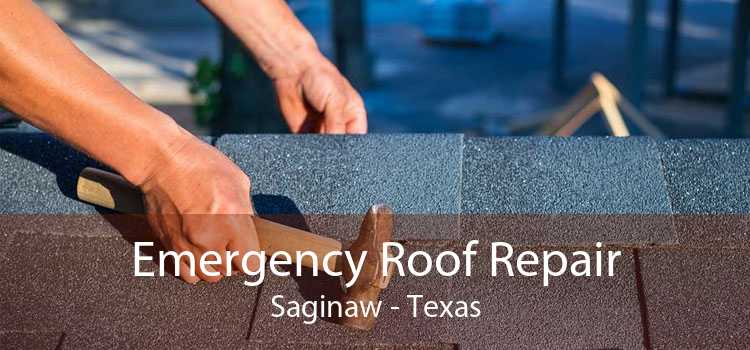 Emergency Roof Repair Saginaw - Texas