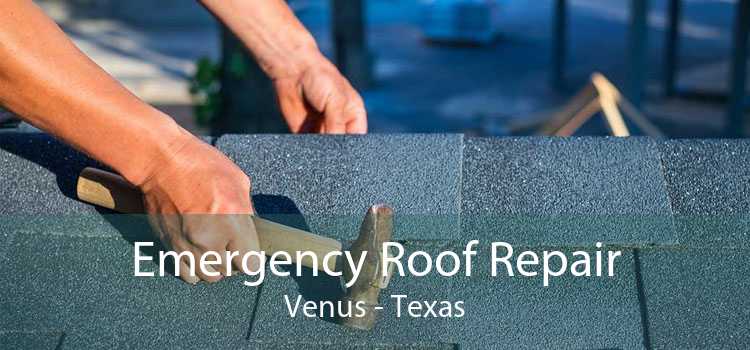 Emergency Roof Repair Venus - Texas