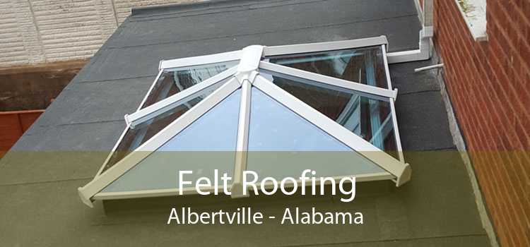 Felt Roofing Albertville - Alabama