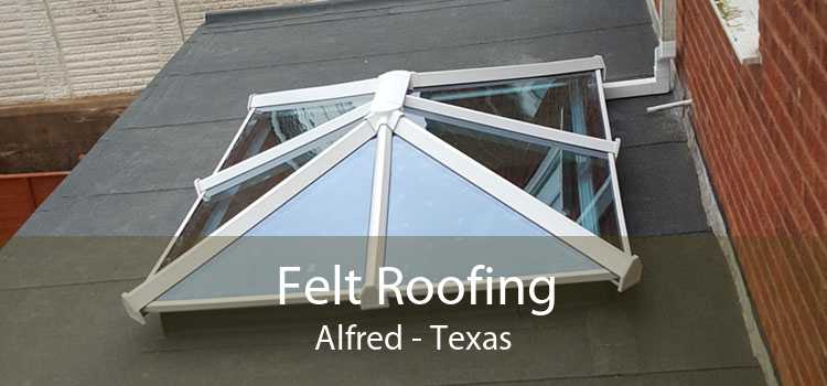 Felt Roofing Alfred - Texas