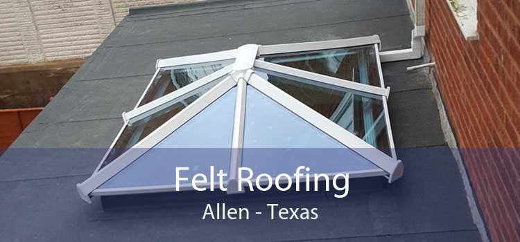 Felt Roofing Allen - Texas