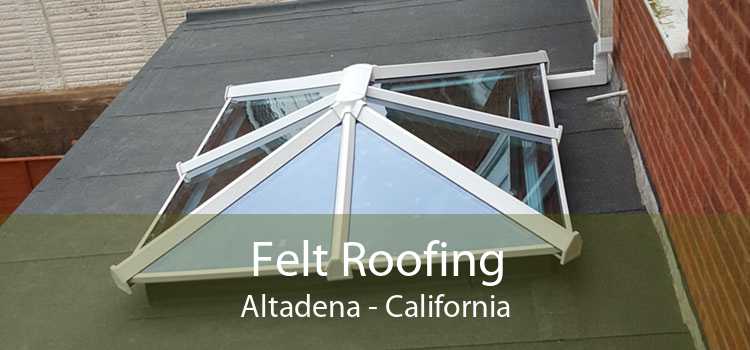 Felt Roofing Altadena - California