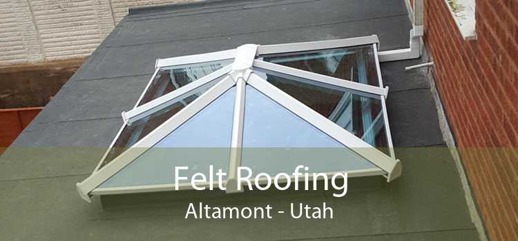 Felt Roofing Altamont - Utah