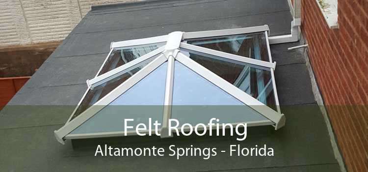 Felt Roofing Altamonte Springs - Florida