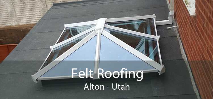 Felt Roofing Alton - Utah