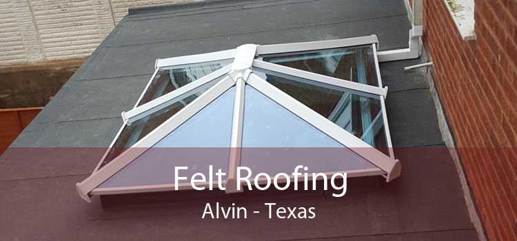 Felt Roofing Alvin - Texas