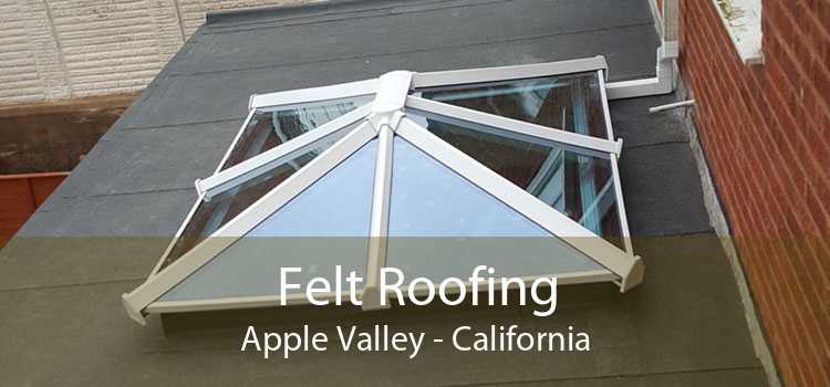 Felt Roofing Apple Valley - California