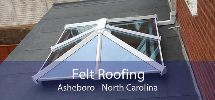 Felt Roofing Asheboro - North Carolina