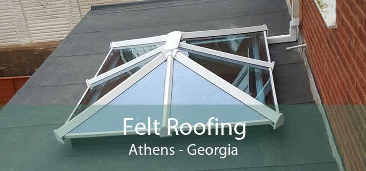Felt Roofing Athens - Georgia