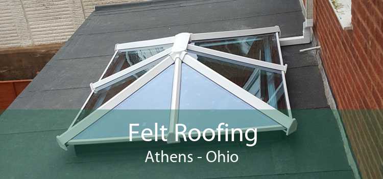Felt Roofing Athens - Ohio