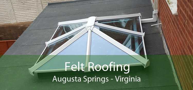Felt Roofing Augusta Springs - Virginia