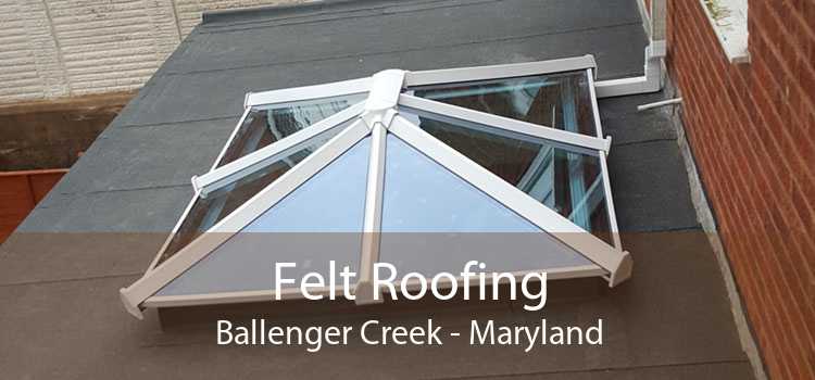 Felt Roofing Ballenger Creek - Maryland