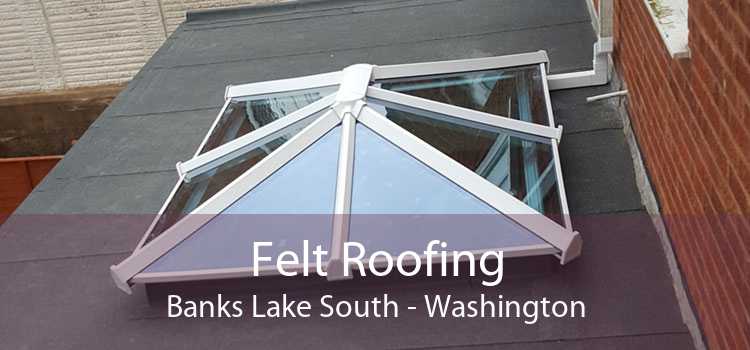 Felt Roofing Banks Lake South - Washington