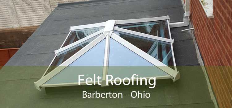 Felt Roofing Barberton - Ohio