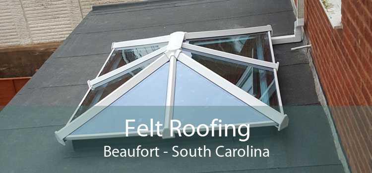 Felt Roofing Beaufort - South Carolina