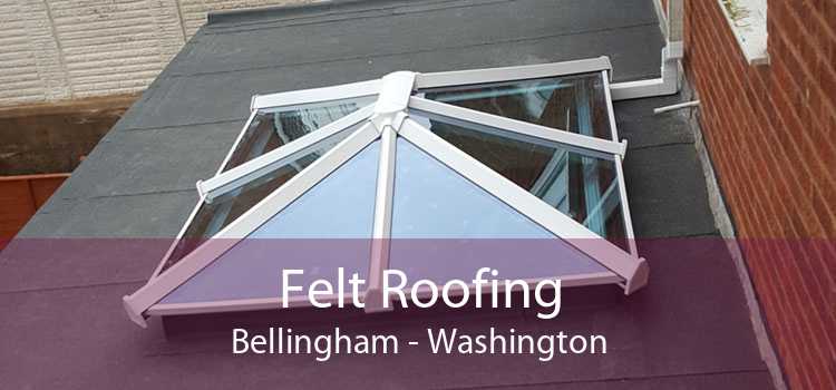 Felt Roofing Bellingham - Washington