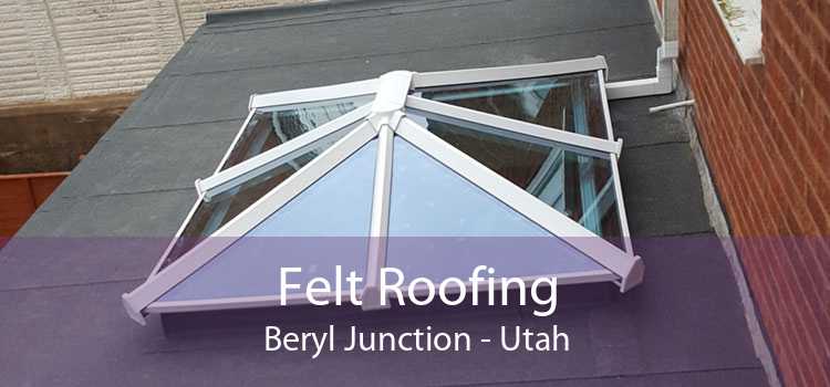 Felt Roofing Beryl Junction - Utah